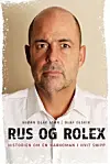 VEIEN TIL ET RUSFRITT LIV: I boka «Rus og rolex» fra 2009, forteller Olaf Olsvik historien om sitt eget liv.