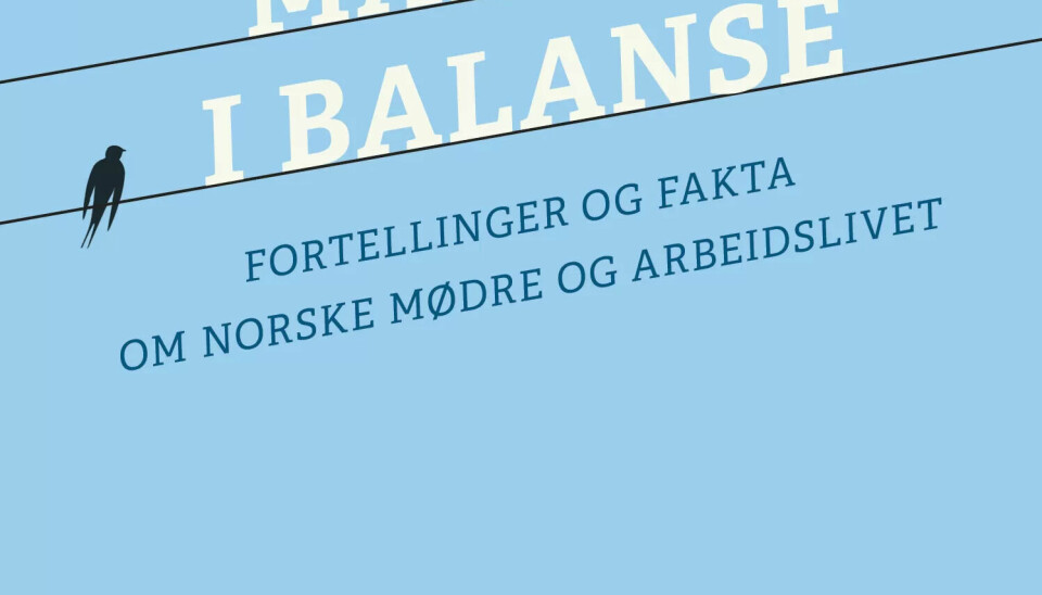 LANSERING: I starten av april lanserte professor, Silje Bringsrud Fekjær, og journalist, Thea Storøy Elnan, boka «Mamma i balanse. Fortellinger og fakta om norske mødre og arbeidslivet». LANSERING: I starten av april lanserte professor, Silje Bringsrud Fekjær, og journalist, Thea Storøy Elnan, boka «Mamma i balanse. Fortellinger og fakta om norske mødre og arbeidslivet».