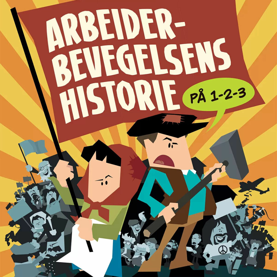 Arbeiderbevegelsens historie på 1-2-3 Arbeiderbevegelsens historie på 1-2-3